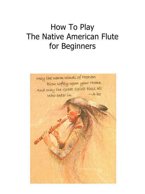 Title details for How to Play Native American Flute--6 Hole by earl wells - Wait list